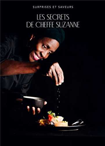 Surprises et saveurs : les secrets de chef suzanne