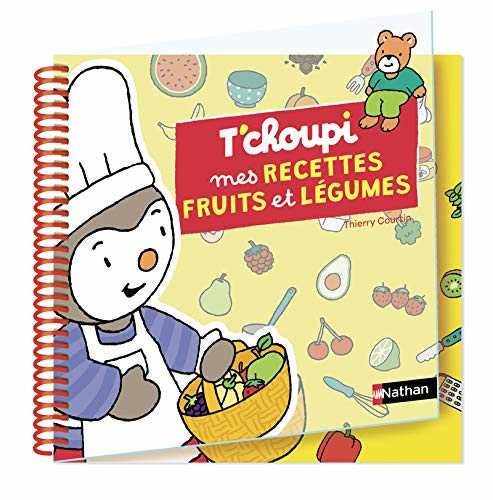 T'choupi mes recettes fruits & légumes - dès 3 ans