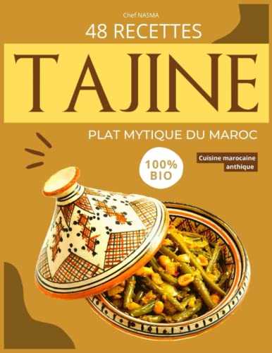 TAJINE - 48 RECETTES: PLAT MYTIQUE DU MAROC