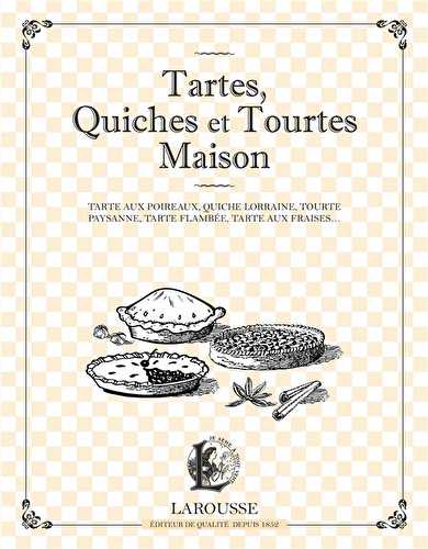 Tartes, quiches et tourtes maison