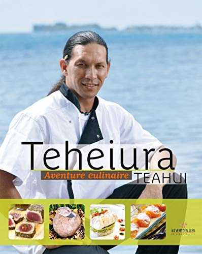 Teheiura Teahui : Aventure culinaire