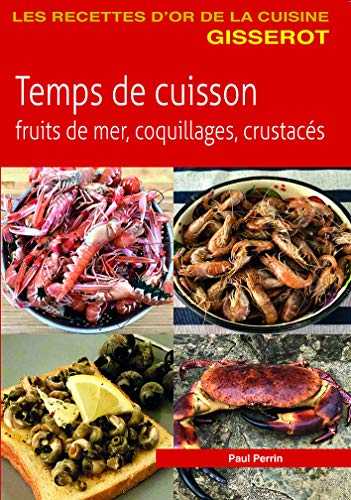 Temps de Cuisson - Fruits de Mer, Coquillages, Crustaces