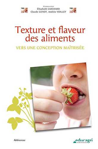 Texture et flaveur des aliments - vers une conception maîtrisée