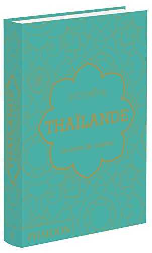 THAILANDE LE LIVRE DE CUISINE