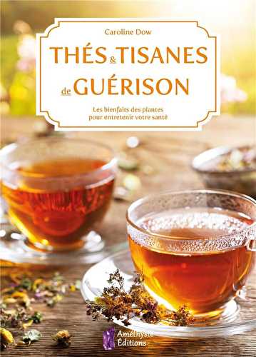 Thés et tisanes de guérison (2e édition)