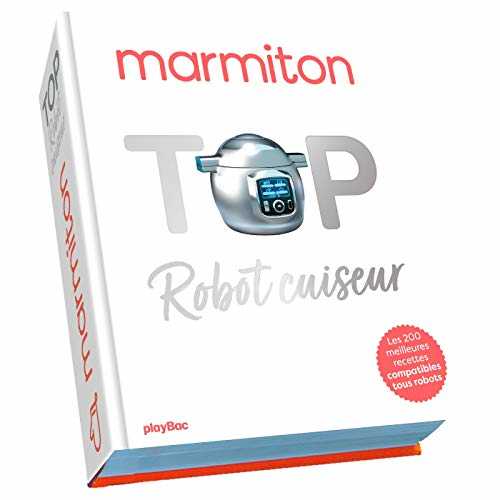 Top Robot-Cuiseur ! Les 200 meilleures recettes au robot-cuiseur de Marmiton