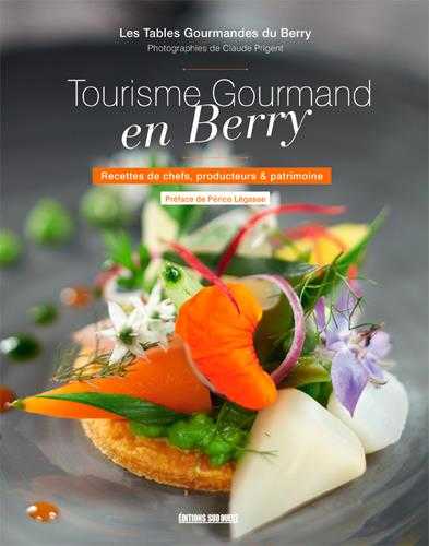 Tourisme gourmand en berry - recettes de chefs, producteurs et patrimoine