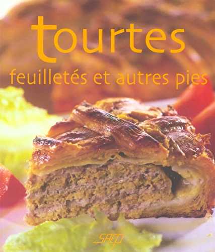 Tourtes, feuilletes et autres pies