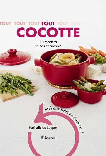 Tout cocotte - 30 recettes salées et sucrées