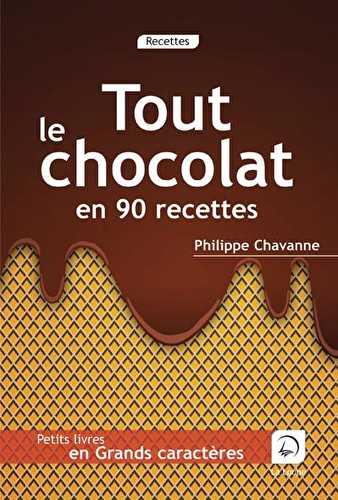 Tout le chocolat en 90 recettes