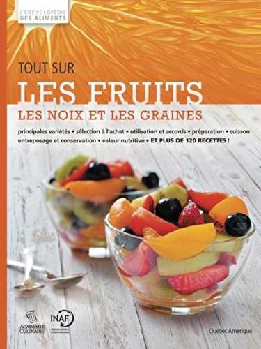 Tout sur les fruits, les noix et les graines