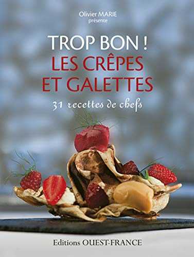 Trop bon! Les crêpes et galettes