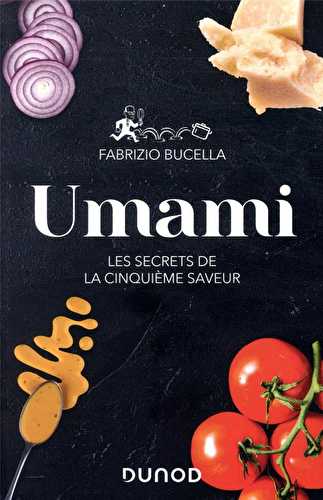 Umami - les secrets de la cinquième saveur