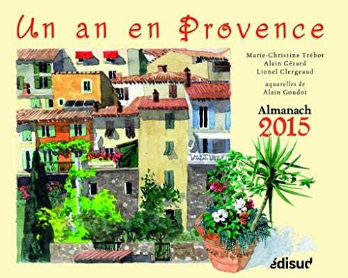 Un an en Provence: Almanach 2015