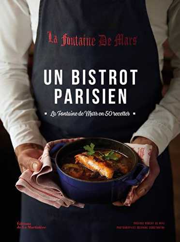 Un bistrot parisien - la fontaine de mars en 50 recettes