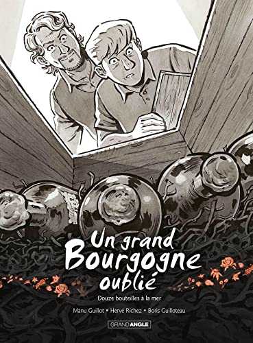 Un grand Bourgogne oublié - vol. 03 - histoire complète: Douze bouteilles à la mer
