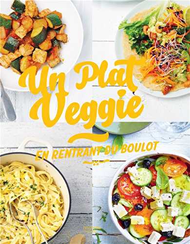 Un plat veggie - en rentrant du boulot