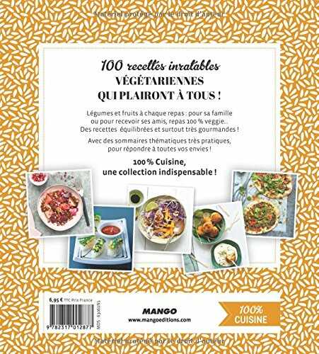 Végétarien - c'est bon, c'est sain - 100 recettes inratables