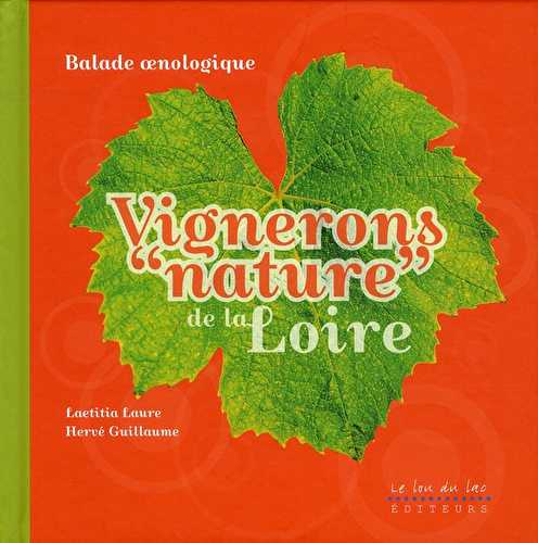 Vignerons « nature » de la loire - balade oenologique