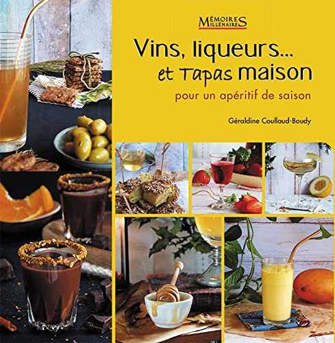 Vins, liqueurs et tapas maison : Pour un apéritif de saison