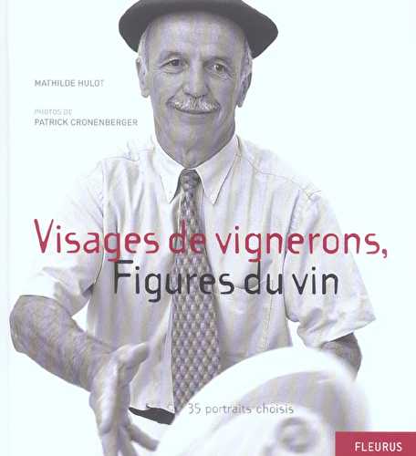 Visages de vignerons, figures du vin