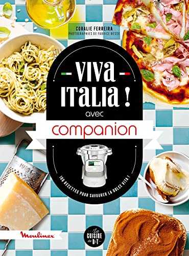 Viva Italia ! avec Companion: 100 recettes pour savourer la dolce vita !