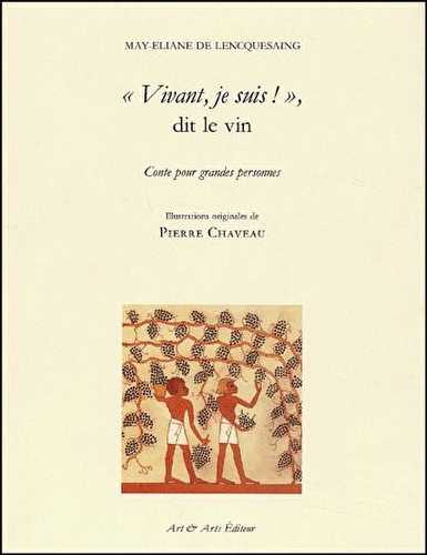 "vivant, je suis !" dit le vin - conte pour grandes personnes