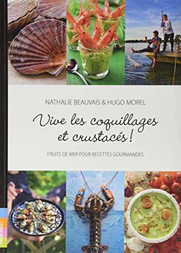 Vive les coquillages et crustacés : Fruits de mer pour recettes gourmandes