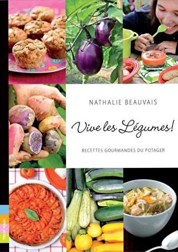 Vive les légumes ! recettes gourmandes du potager