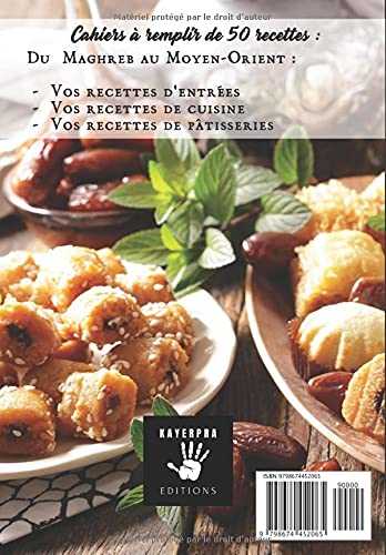 Vos Recettes de Pâtisseries : du Maghreb au Moyen-Orient: Cahier à remplir de 50 recettes de pâtisseries orientales - 104 pages - 6,69 x 9,61 pouces - Faites-vous plaisir ou offrez-le