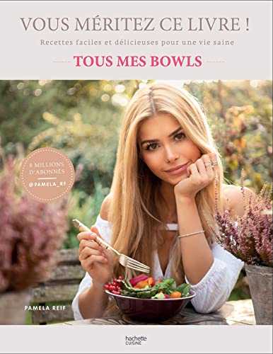Vous méritez ce livre !: Tous mes bowls
